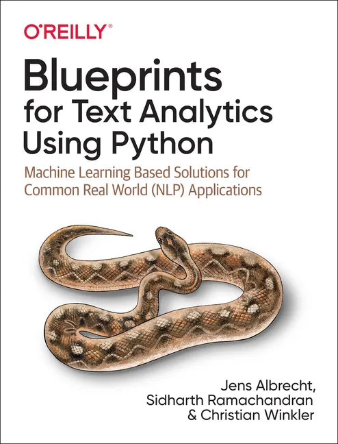 Blueprints for Text Analytics Using Python: Machine Learning-Based Solutions for Common Real World (Nlp) Applications - Paperback