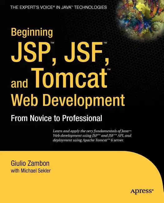 Beginning Jsp, Jsf and Tomcat Web Development: From Novice to Professional - Paperback