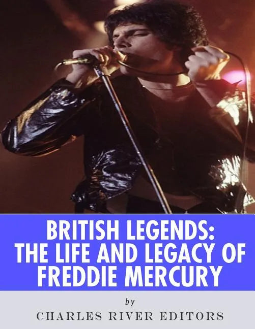 British Legends: The Life and Legacy of Freddie Mercury - Paperback