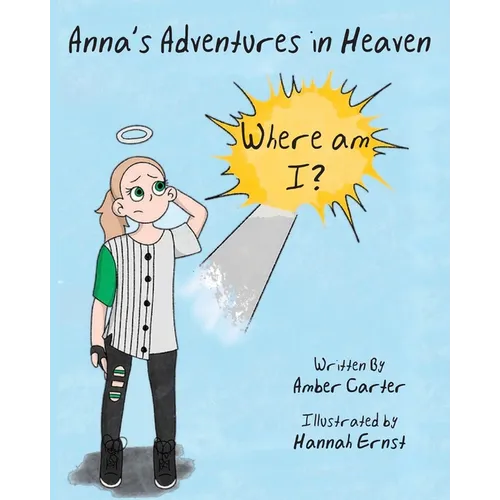 Anna's Adventures in Heaven - Where am I? - Paperback
