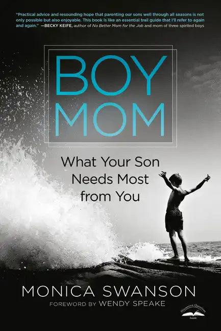 Boy Mom: What Your Son Needs Most from You - Paperback