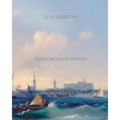 Quiet Talks on Prayer - Paperback