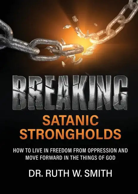 Breaking Satanic Strongholds - Paperback