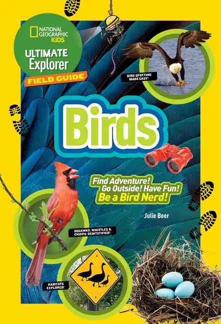 Ultimate Explorer Field Guide: Birds - Library Binding