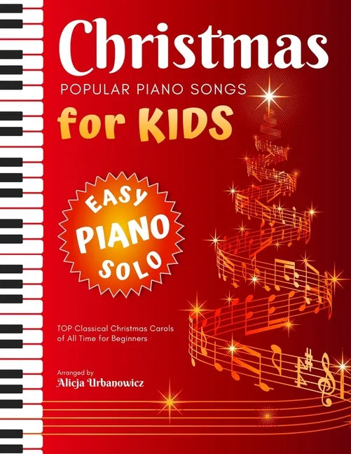 Christmas - Popular Piano Songs for Kids: TOP Classical Carols of All Time for beginners, children, seniors, adults. Very easy music sheet notes. Lyri - Paperback