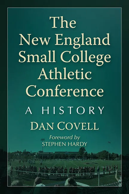 The New England Small College Athletic Conference: A History - Paperback