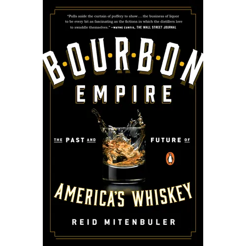 Bourbon Empire: The Past and Future of America's Whiskey - Paperback