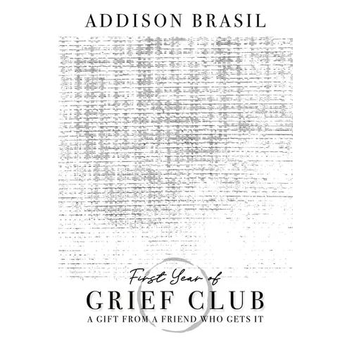 First Year of Grief Club: A Gift From A Friend Who Gets It - Paperback