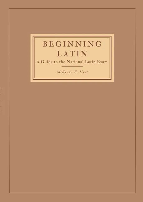 Beginning Latin: a Guide to the National Latin Exam - Paperback