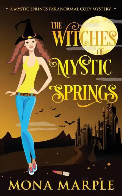 The Witches of Mystic Springs: A Mystic Springs Paranormal Cozy Mystery - Paperback