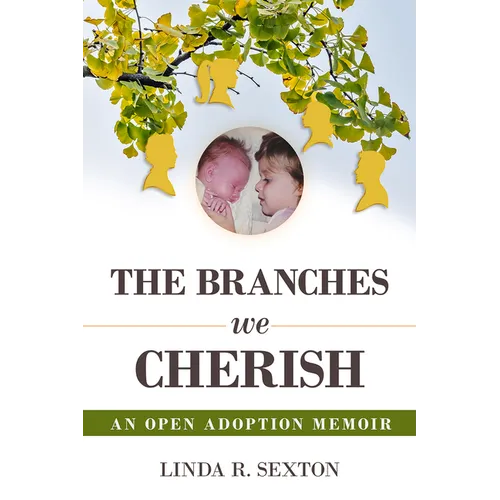 Branches We Cherish: An Open Adoption Memoir - Hardcover