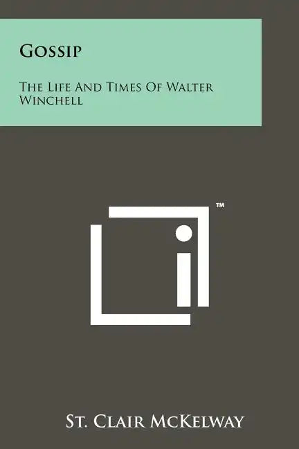 Gossip: The Life And Times Of Walter Winchell - Paperback