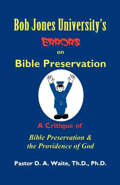 Bob Jones University's Errors on Bible Preservation - Paperback