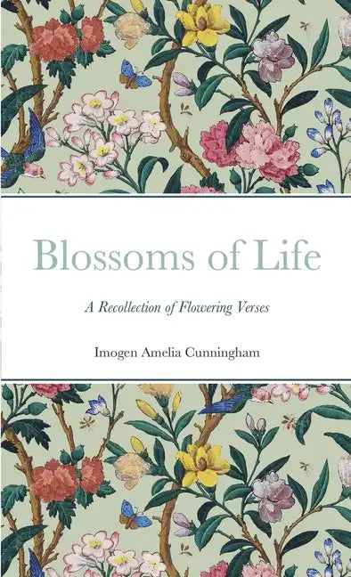 Blossoms of Life: A Recollection of Flowering Verses - Paperback