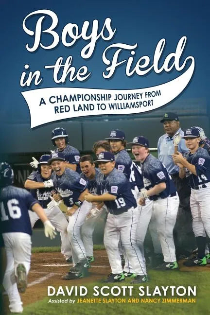 Boys in the Field: A Championship Journey from Red Land to Williamsport - Paperback