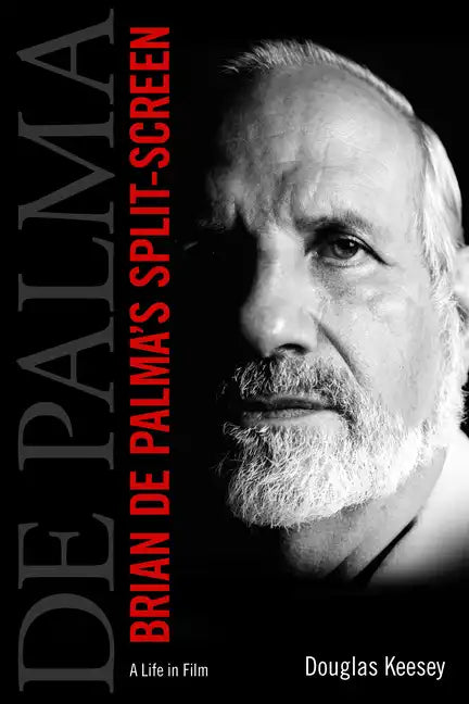 Brian de Palma's Split-Screen: A Life in Film - Paperback