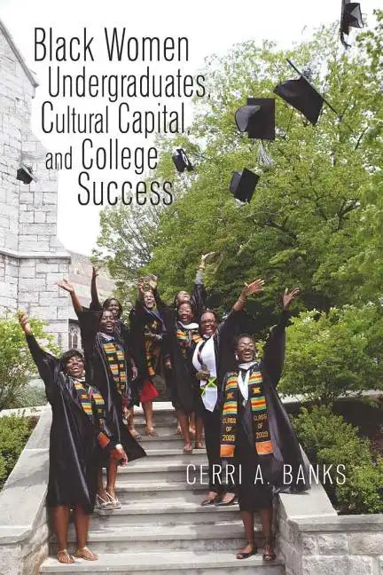 Black Women Undergraduates, Cultural Capital, and College Success - Paperback