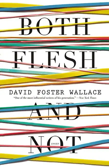 Both Flesh and Not: Essays - Paperback