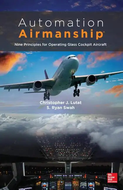 Automation Airmanship: Nine Principles for Operating Glass Cockpit Aircraft - Hardcover