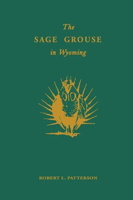 The Sage Grouse in Wyoming - Paperback