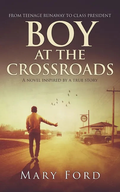 Boy at the Crossroads: From Teenage Runaway to Class President - Paperback