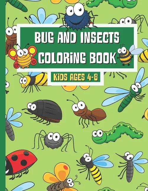 Bug and Insects Coloring Book Ages 4-8: Fun Coloring Book For Kids - Paperback
