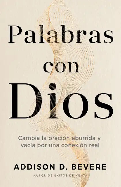 Palabras Con Dios: Cambia La Oración Aburrida Y Vacía Por Una Conexión Real - Paperback