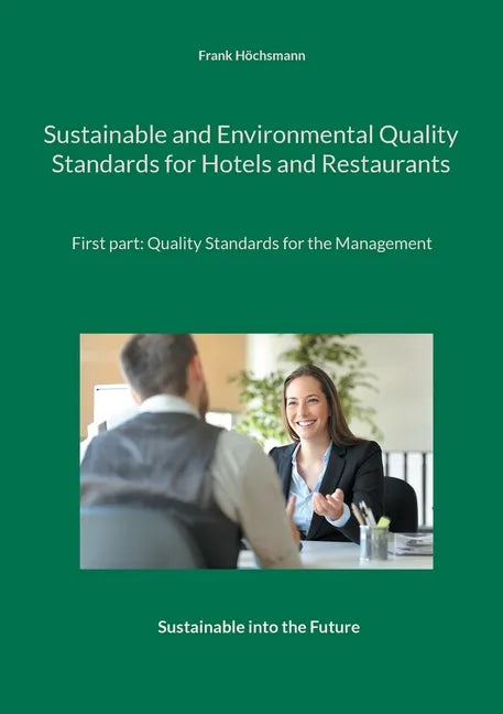 Sustainable and Environmental Quality Standards for Hotels and Restaurants: First part: Quality Management for the Management - Paperback