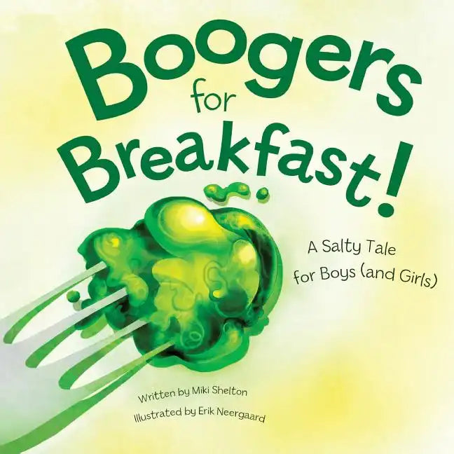 Boogers for Breakfast: A Salty Tale for Boys (and Girls) - Paperback