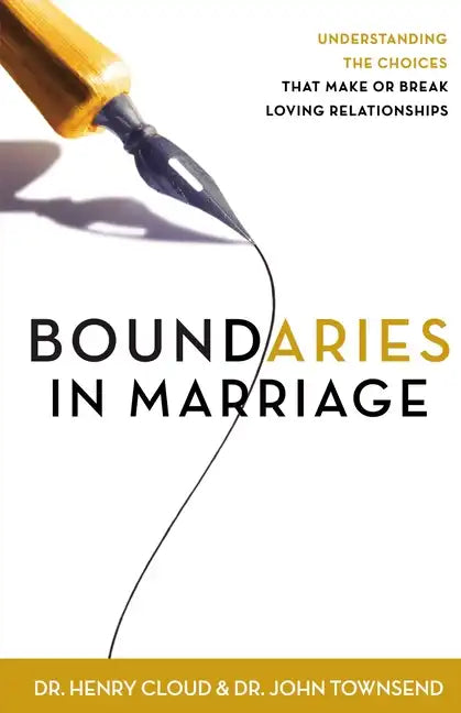Boundaries in Marriage: Understanding the Choices That Make or Break Loving Relationships - Paperback