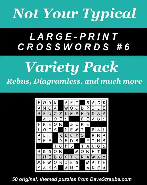 Not Your Typical Large-Print Crosswords #6 - Variety Pack: Rebus, Diagramless, a - Paperback