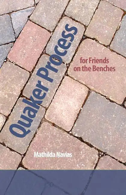 Quaker Process for Friends on the Benches - Paperback