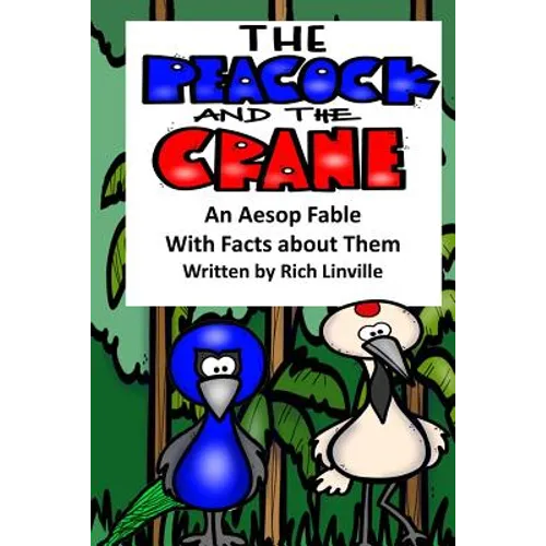 The Peacock and the Crane An Aesop Fable With Facts about Them - Paperback