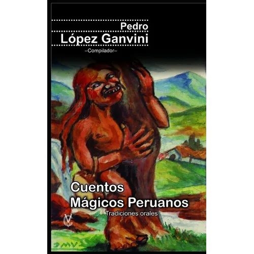 Cuentos Mágicos Peruanos: Tradiciones orales del Perú - Paperback