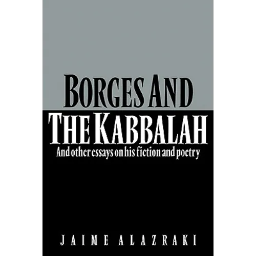 Borges and the Kabbalah: And Other Essays on His Fiction and Poetry - Paperback