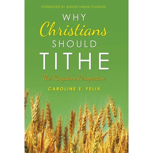 Why Christians Should Tithe: The Kingdom Perspective - Hardcover