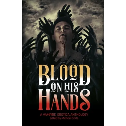 Blood on His Hands: A Vampire Erotica Anthology - Paperback