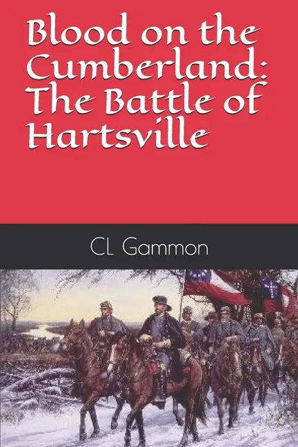 Blood on the Cumberland: The Battle of Hartsville - Paperback