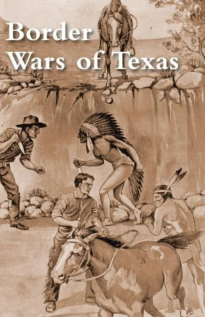 Border Wars of Texas - Paperback