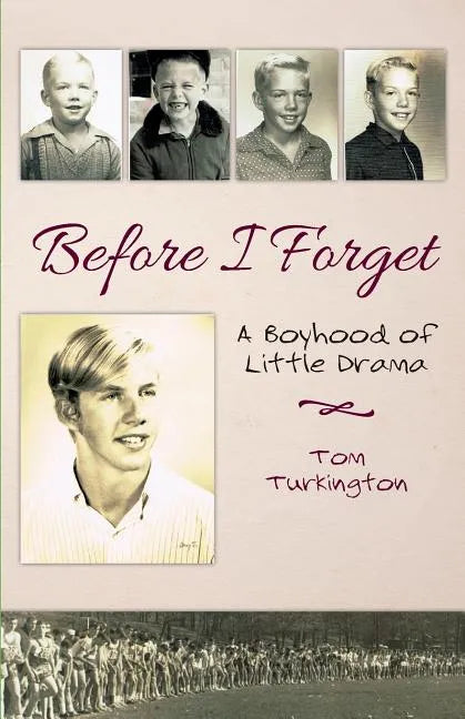 Before I Forget: A Boyhood of Little Drama - Paperback