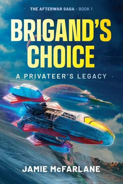 Brigand's Choice: A Privateer's Legacy - Paperback