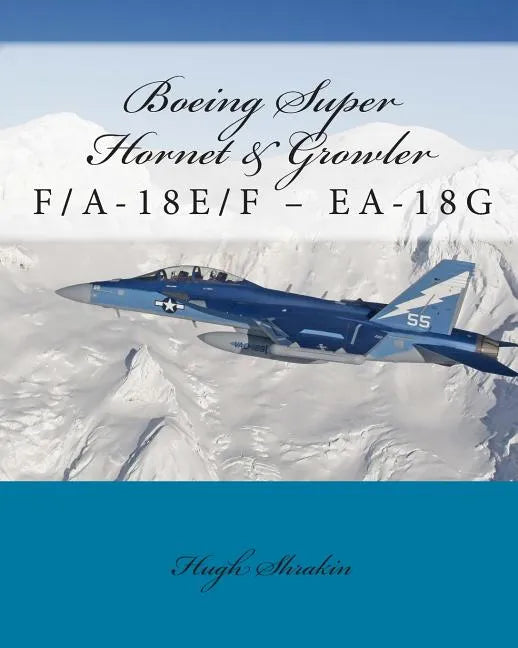Boeing Super Hornet & Growler: F/A-18e/F - Ea-18g - Paperback