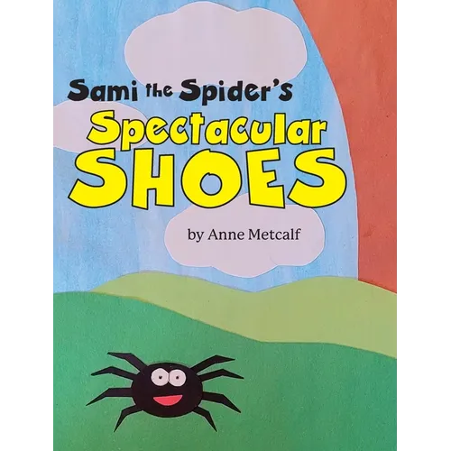 Sami the Spider's Spectacular Shoes - Hardcover