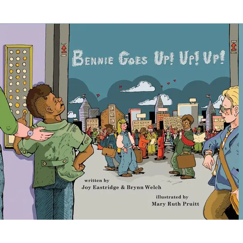 Bennie Goes Up! Up! Up! - Hardcover