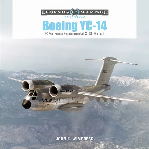 Boeing Yc-14: US Air Force Experimental Stol Aircraft - Hardcover