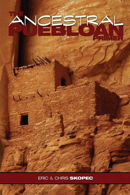 The Ancestral Puebloan Primer - Paperback