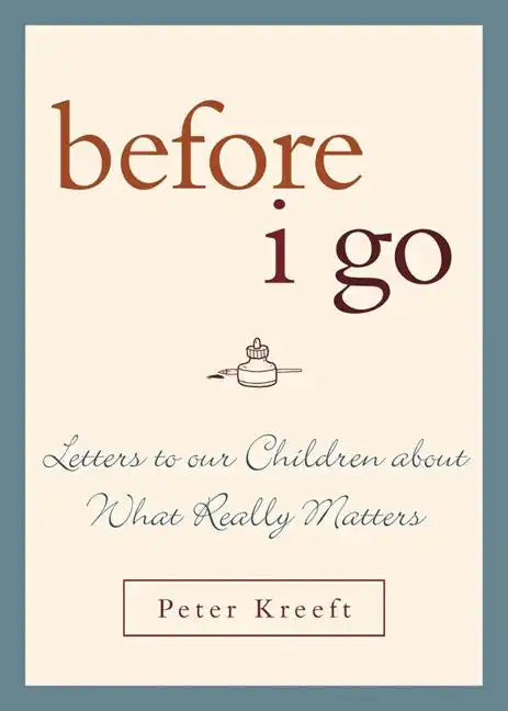 Before I Go: Letters to Our Children about What Really Matters - Hardcover