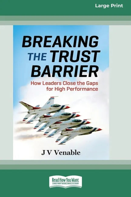 Breaking the Trust Barrier: How Leaders Close the Gaps for High Performance [16 Pt Large Print Edition] - Paperback