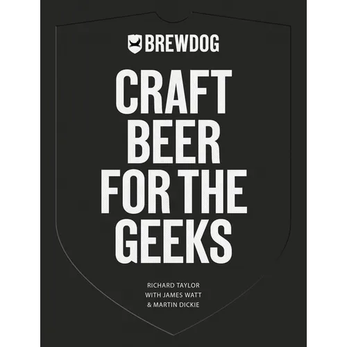 Brewdog: Craft Beer for the Geeks - Hardcover