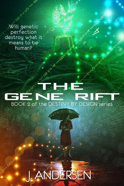 The Gene Rift: Book 2 of the Destiny by Design Series - Paperback